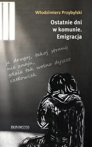 Ostatnie dni w komunie. Emigracja