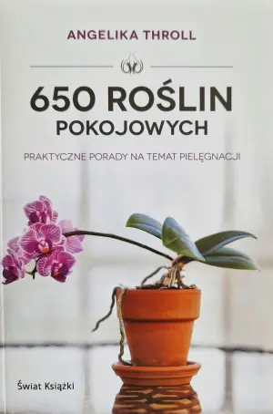 650 roślin pokojowych. Praktyczne porady...