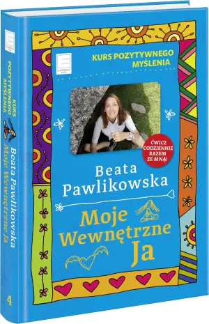 Moje wewnętrzne Ja. Kurs pozytywnego myślenia