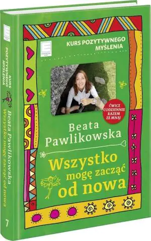Wszystko mogę zacząć od nowa. Kurs pozytywnego myślenia