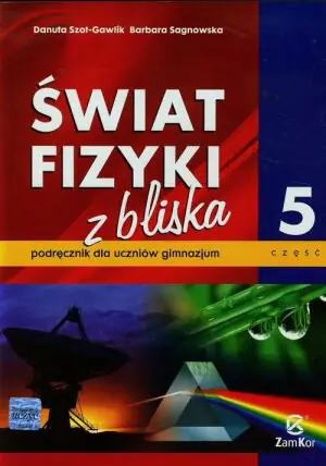 Fizyka GIM Świat Fizyki z bliska cz.5 podr  ZamKor