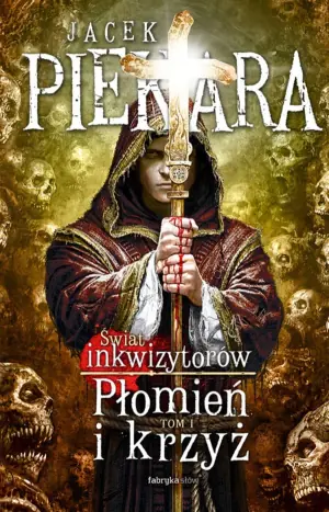 Świat inkwizytorów. Płomień i krzyż. Tom 1