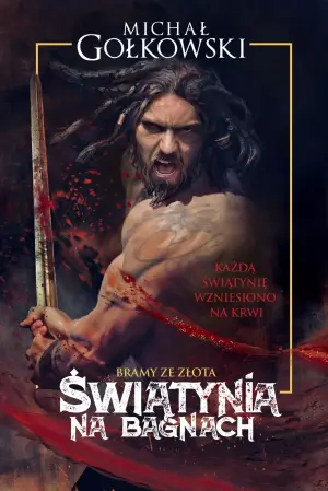 Świątynia na bagnach. Bramy ze złota. Tom 1