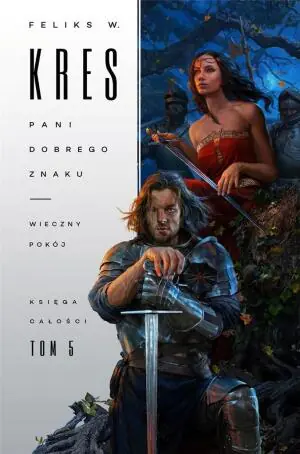 Pani dobrego znaku. Wieczny pokój. Księga całości. Tom 5.