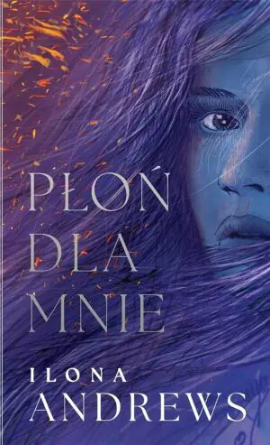 Płoń dla mnie. Ukryte dziedzictwo. Tom 1