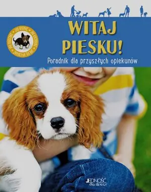 Witaj, piesku! Poradnik dla przyszłych opiekunów