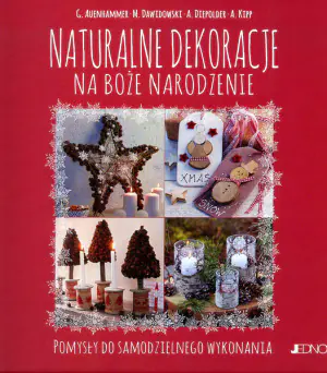 Naturalne dekoracje na Boże Narodzenie. Pomysły do samodzielnego wykonania