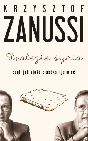 Krzysztof Zanussi. Strategie życia, czyli jak zjeść ciastko i je mieć