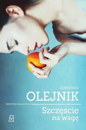 Szczęście na wagę. Wszystkie smaki życia. Tom 1