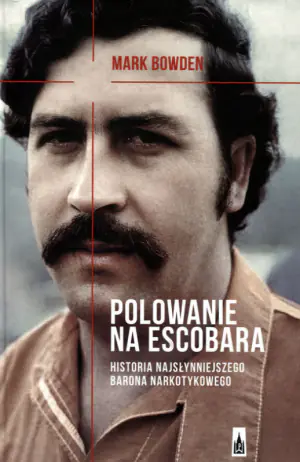 Polowanie na Escobara. Historia najsłynniejszego barona narkotykowego