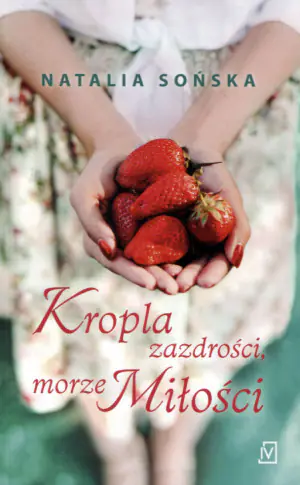 Kropla zazdrości, morze miłości