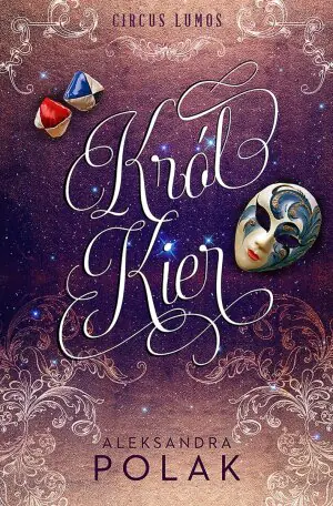 Król kier. Circus Lumos. Tom 1