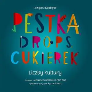 Pestka, drops, cukierek. Liczby kultury (wydanie III)