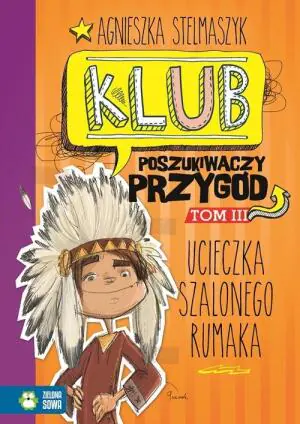 Ucieczka szalonego rumaka. Klub Poszukiwaczy Przygód. Tom 3