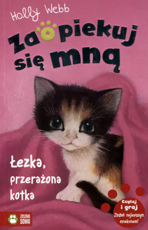 Łezka, przerażona kotka. Zaopiekuj się mną. Tom 16
