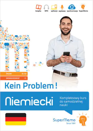 Niemiecki. Kein Problem! Kompleksowy kurs do samodzielnej nauki. Poziom średni B1-B2 i zaawansowany C1