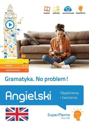 Gramatyka. No problem! Angielski. Objaśnienia i ćwiczenia (poziom A1-C1)