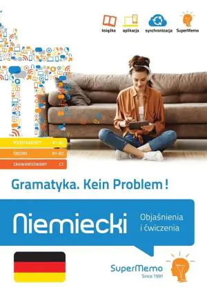 Gramatyka. Kein Problem! Niemiecki. Objaśnienia i ćwiczenia (poziom A1-C1)
