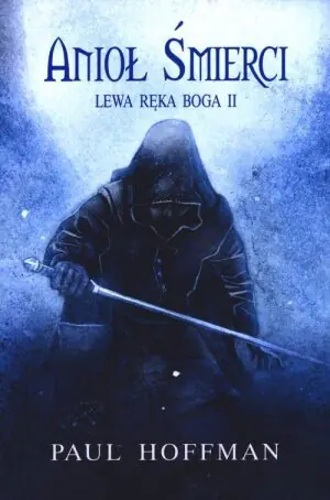 Anioł śmierci. Lewa ręka Boga. Tom 2