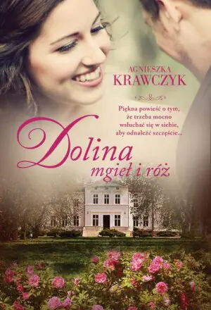 Dolina mgieł i róż. Magiczne miejsce. Tom 2