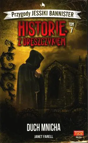 Duch mnicha. Przygody Jessiki Bannister. Historie z dreszczykiem. Tom 7