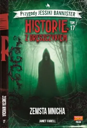 Zemsta Mnicha. Przygody Jessiki Bannister. Historie z dreszczykiem. Tom 17