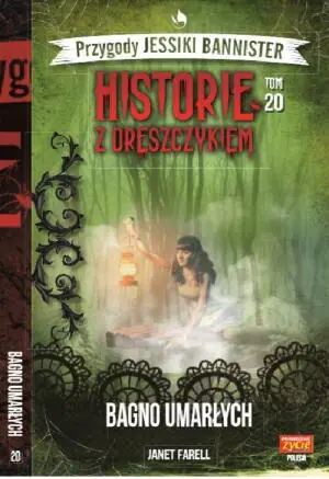 Bagno umarłych. Historie z dreszczykiem. Przygody Jessiki Bannister. Tom 20