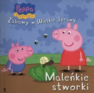 Świnka Peppa. Zabawy w Wielkie Sprawy. 3. Maleńkie stworki - Praca zbiorowa - 