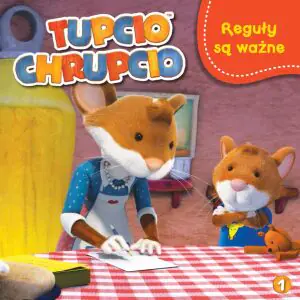 Reguły są ważne Tupcio Chrupcio Tom 1