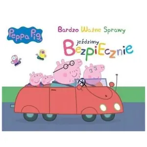 Peppa Pig Bardzo ważne sprawy Jeździmy bezpiecznie