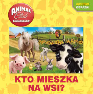 Animal Club. Kto mieszka na wsi? Ruchome obrazki