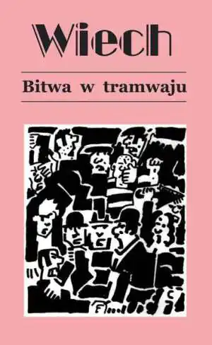 Bitwa w tramwaju. Opowiadania powojenne. Tom 1