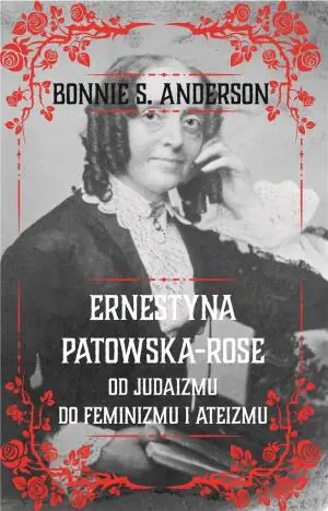 Ernestyna Potowska-Rose. Od judazmu do ateizmu i feminizmu