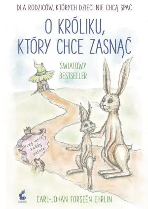 O króliku, który chce zasnąć. Dla rodziców, których dzieci nie chcą spać