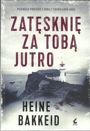 Zatęsknię za tobą jutro. Thorkild Aske. Tom 1