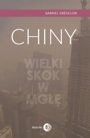 Chiny. Wielki Skok w mgłę