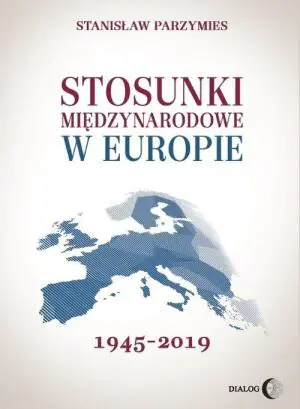 Stosunki międzynarodowe w Europie 1945-2019