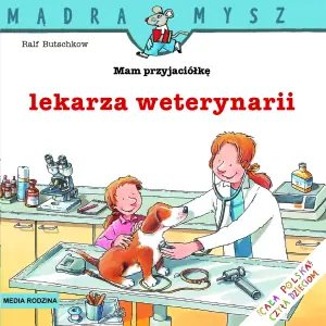 Mam przyjaciółkę lekarza weterynarii