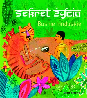 Baśnie hinduskie. Sekret życia