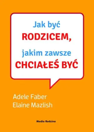 Jak być rodzicem, jakim zawsze chciałeś być + CD
