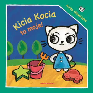 Kicia Kocia. To moje!