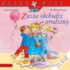 Zuzia obchodzi urodziny. Mądra mysz