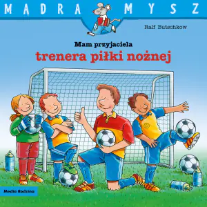 Mam przyjaciela trenera piłki nożnej. Mądra mysz