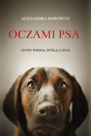 Oczami psa. Co psy wiedzą, myślą, czują