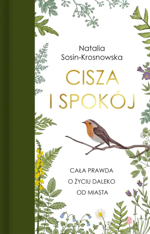 Cisza i spokój. Cała prawda o życiu daleko od miasta