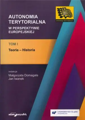 Autonomia terytorialna w perspektywie europejskiej Tom 1