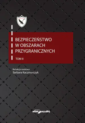 Bezpieczeństwo w obszarach przygranicznych Tom 2