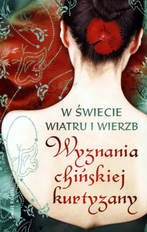 W świecie wiatru i wierzb. Wyznania chińskiej kurtyzany  