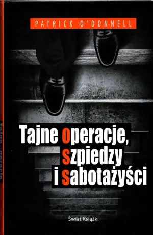 Tajne operacje, szpiedzy i sabotażyści