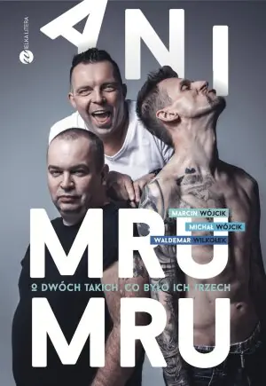 Ani Mru-Mru. O dwóch takich co było ich trzech